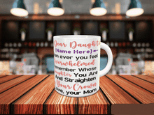 Load image into Gallery viewer, My Dear Daughter Quote Coffee Mug
