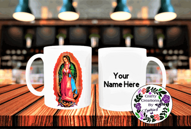 Our Lady Of Guadalupe with a Personalized name 11 oz mug #CCBCSMLOGMUL