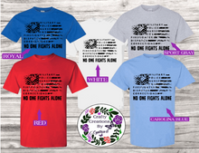 Load image into Gallery viewer, No One Fights Alone! T-Shirt!
