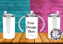 Load image into Gallery viewer, Your Design Here - Sippy Cup!
