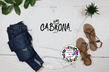 Load image into Gallery viewer, Cabrona Shirt!
