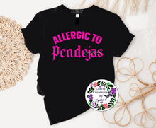 Load image into Gallery viewer, Allergic To Pendejas Shirt!