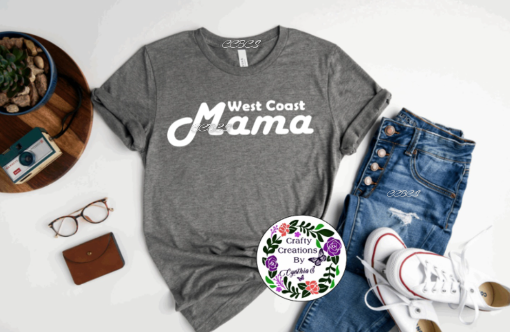 West Coast Mama Shirt!