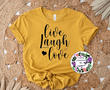 Load image into Gallery viewer, Live Laugh Love Shirt!