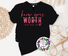 Load image into Gallery viewer, Know Your Worth Shirt!