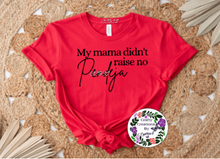 Load image into Gallery viewer, Mama Didn't Raise No Pendeja Shirt!