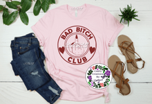 Load image into Gallery viewer, Bad B**ch Shirt!