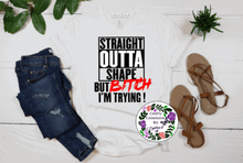 Load image into Gallery viewer, Straight Outta Shape Shirt!