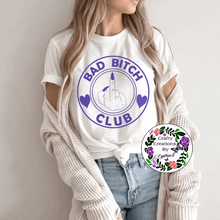 Load image into Gallery viewer, Bad B**ch Shirt!