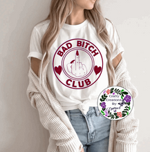Load image into Gallery viewer, Bad B**ch Shirt!