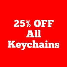 Load image into Gallery viewer, All Keychains Are 25% OFF No Code Needed *Automatic discount at checkout*
