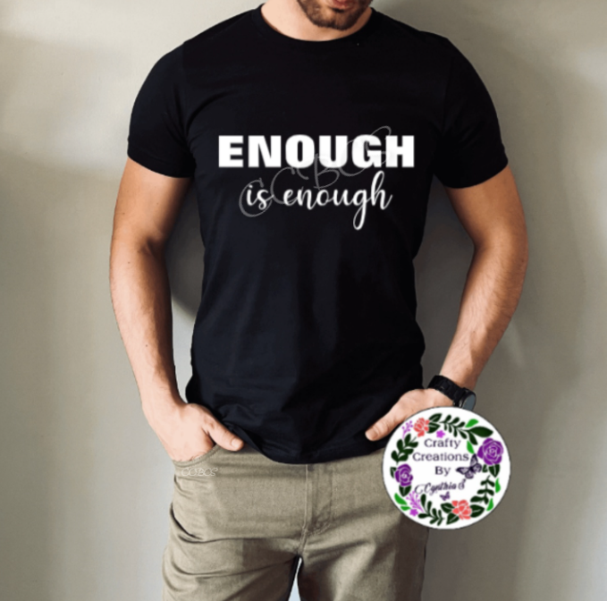 Enough Men's T-Shirt!