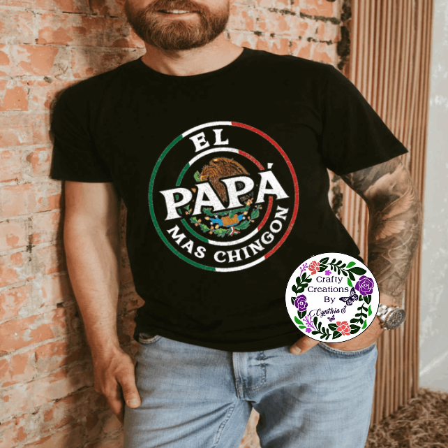 Papa Mas Chingon! T-Shirt!